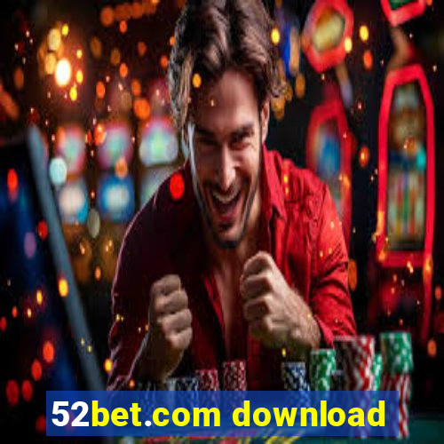 52bet.com download